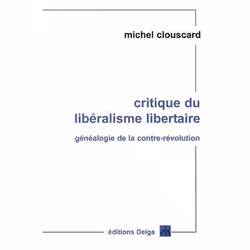 ISBN Critique Du Liberalisme Libertaire; Genealogie De La Contre-Revolution, politique, Français, Livre broché