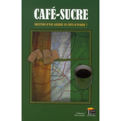 Café-sucre - solution d'une guerre en côte d'ivoire ?
