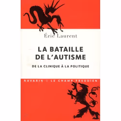 ISBN La Bataille De L'Autisme; De La Clinique A La Politique, Psychologie, Français