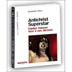 Antichrist superstar - marilyn manson face à ses démons