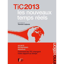 Tic 2013 - les nouveaux temps réels - société, entreprises, individus