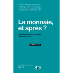 ISBN La Monnaie, Et Apres ? Guide Des Nouveaux Echanges Pour Le Xxi Siecle, Économie, Français