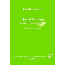 Correspondances intempestives - quand les loups avaient des plumes