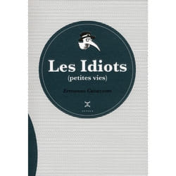 Les Idiots, petites vies