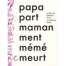 Papa part, maman ment, mémé meurt