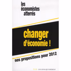 ISBN Changer D'Economie ! Nos Propositions Pour 2012, biographie, Français, Livre broché