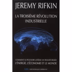 ISBN La Troisieme Revolution Industrielle; Comment Le Pouvoir Lateral Va Transformer L'Energie, L'Economie Et Le Monde, Écono ...