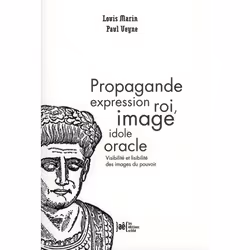 ISBN Propagande Expression Roi, Image Idole Oracle; Lisibilite Et Visibilite Des Images Du Pouvoir, histoire, Français