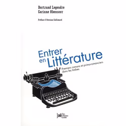 ISBN Entrer En Litterature; Premiers Romans Et Primo-Romanciers Dans Les Limbes, histoire, Français
