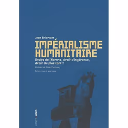 ISBN Imperialisme Humanitaire - Droits De L'Homme, Droit D'Ingerence, Droit Du Plus Fort ?, politique, Français