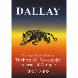 ISBN Catalogue Dallay; Timbres Ex-Empire Francais D'Afrique (Edition 2007-2008), Art &amp; design, Français, Livre broché