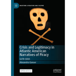 ISBN Crisis and Legitimacy in Atlantic American Narratives of Piracy livre Anglais Couverture rigide 289 pages