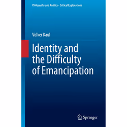 ISBN Identity and the Difficulty of Emancipation, Anglais, Couverture rigide, 204 pages