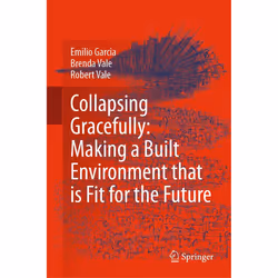 ISBN Collapsing Gracefully: Making a Built Environment that is Fit for the Future, Anglais, Couverture rigide, 310 pages
