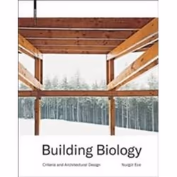 ISBN Building Biology : Criteria and Architectural Design, Art & design, Anglais, Couverture rigide, 176 pages