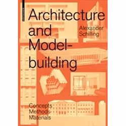 ISBN Architecture and Modelbuilding : Concepts, Methods, Materials, Anglais, 250 pages