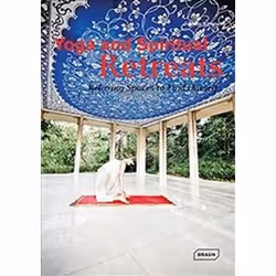 ISBN Yoga and Spiritual Retreats: Relaxing Spaces to Find Oneself (Dreaming of), Anglais, Couverture rigide