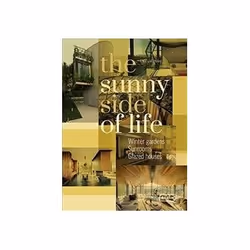 ISBN Sunny Side of Life: Winter gardens, Sunrooms, Greenhouses, Education, Anglais, Couverture rigide, 192 pages