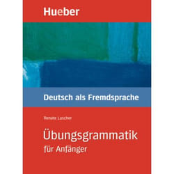 Übungsgrammatik Deutsch als Fremdsprache für Anfänger