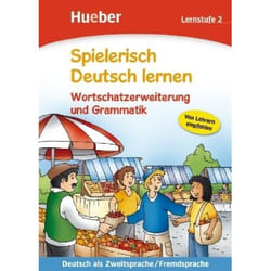 Spielerisch Deutsch lernen. Wortschatzerweiterung und Grammatik. Lernstufe 2