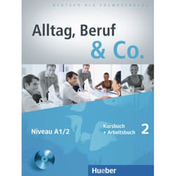 Alltag, Beruf & Co. 02. Kursbuch + Arbeitsbuch mit Audio-CD zum Arbeitsbuch