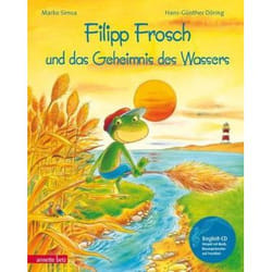 Filipp Frosch und das Geheimnis des Wassers. mit CD