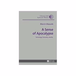 ISBN Sense of Apocalypse: Technology, Textuality, Identity, Art &amp; design, Anglais, Couverture rigide, 138 pages