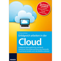 Franzis Verlag Erfolgreich arbeiten in der Cloud - Das Praxisbuch livre Informatique et Internet Allemand 198 pages