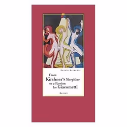 ISBN From Kirchner's Morphine to a Passion for Giacometti, Art &amp; design, Anglais, Couverture rigide, 120 pages
