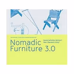 ISBN Nomadic Furniture 3.0 : New Liberated Living, Art &amp; design, Anglais, Couverture rigide, 272 pages