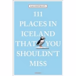 ISBN 111 Places in Iceland That You Shouldn't Miss, Voyage, Anglais, 240 pages