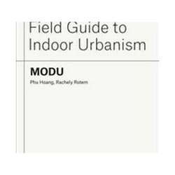 ISBN Modu : Field Guide to Indoor Urbanism livre Art & design Anglais