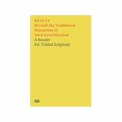 ISBN Realty: Beyond the Traditional Blueprints of Art & Gentrification: A Reader, Art & design, Anglais, 220 pages