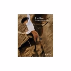 ISBN Ernst Haas: The American West, Photographie, Anglais, Couverture rigide, 224 pages