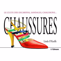 ISBN Chaussures; Le Culte Des Escarpins, Sandales, Chaussons..., Art & design, Français, Livre broché