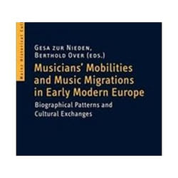 ISBN Musicians' Mobilities and Music Migrations in Early Modern Europe: Biographical Patterns and Cultura livre Education Anglais