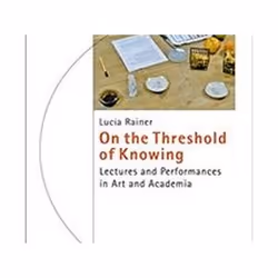 ISBN On the Threshold of Knowing : Lectures and Performances in Art and Academia, Théatre, Anglais, Livre broché, 228 pages