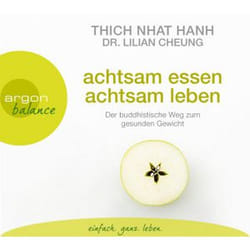 Achtsam essen, achtsam leben Thich Nhat Hanh