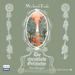 Die unendliche Geschichte - Das Hörspiel Michael Ende