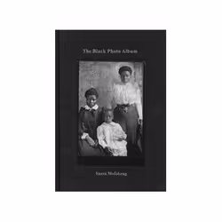 ISBN Santu Mofokeng: The Black Photo Album / Look at Me: 1890-1950, Photographie, Anglais, Couverture rigide, 152 pages