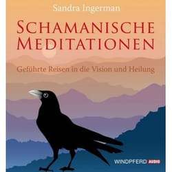 Schamanische Meditationen