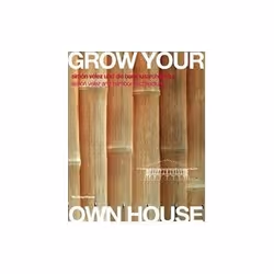 ISBN Grow Your Own House: Simone Velez and Bamboo Architecture, Education, Anglais, 255 pages