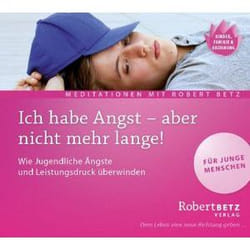 Ich habe Angst, aber nicht mehr lange Robert Betz