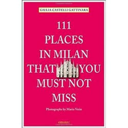 ISBN 111 Places in Milan That You Must Not Miss livre Voyage Anglais
