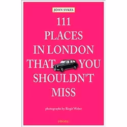 ISBN 111 Places in London That You Shouldn't Miss, Voyage, Anglais, 240 pages