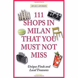 ISBN 111 Shops in Milan That You Must Not Miss, Voyage, Anglais, 240 pages