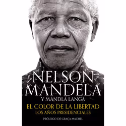 ISBN El color de la libertad: Los años presidenciales / Dare Not Linger: The Presidential Years, Couverture rigide, 264 pages