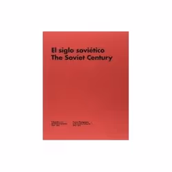 ISBN Soviet Century: Russian Photography in the Archivo Lafuente, 1917–1972, Photographie, Anglais, Livre broché, 600 pages