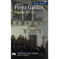 Alianza Editorial ESPAÑA SIN REY EPISODIOS NACIONALES, 41 / SERIE FINAL) livre