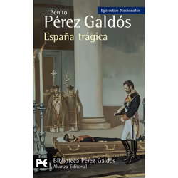 Alianza Editorial ESPAÑA TRAGICA EPISODIOS NACIONALES, 42 / SERIE FINAL)
